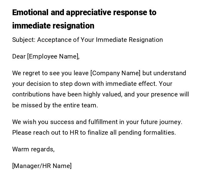 Emotional and appreciative response to immediate resignation