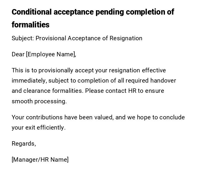 Conditional acceptance pending completion of formalities