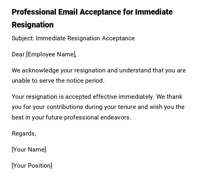 Professional Email Acceptance for Immediate Resignation