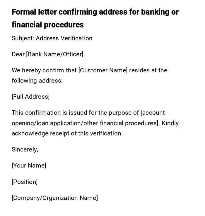 Formal letter confirming address for banking or financial procedures