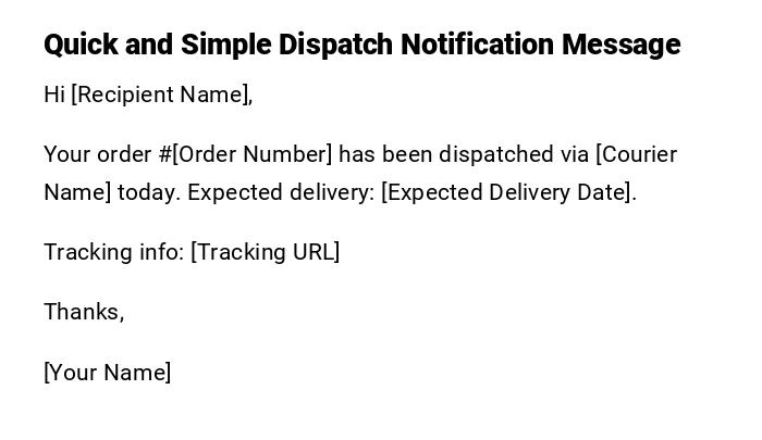Quick and Simple Dispatch Notification Message