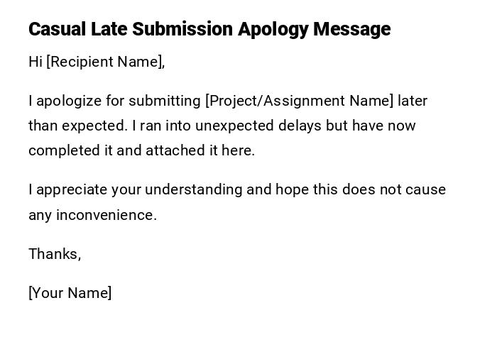 Casual Late Submission Apology Message