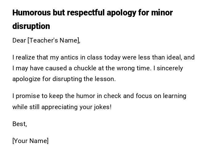 Humorous but respectful apology for minor disruption Humorous but respectful apology for minor disruption