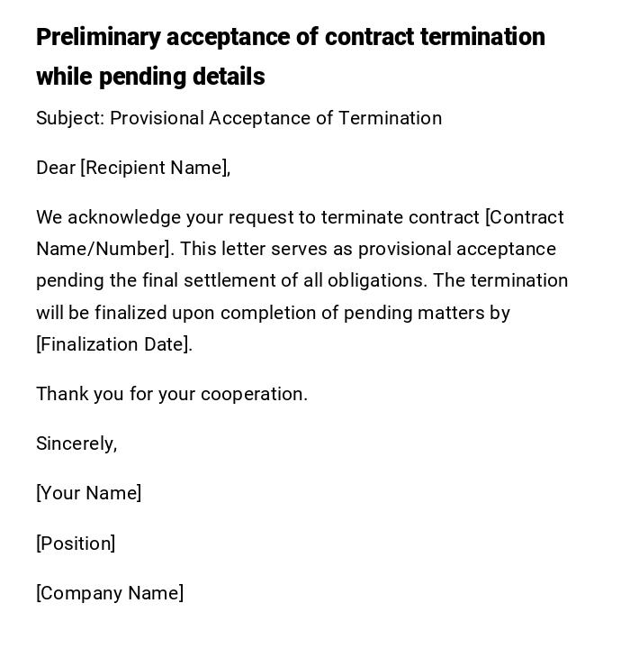 Preliminary acceptance of contract termination while pending details