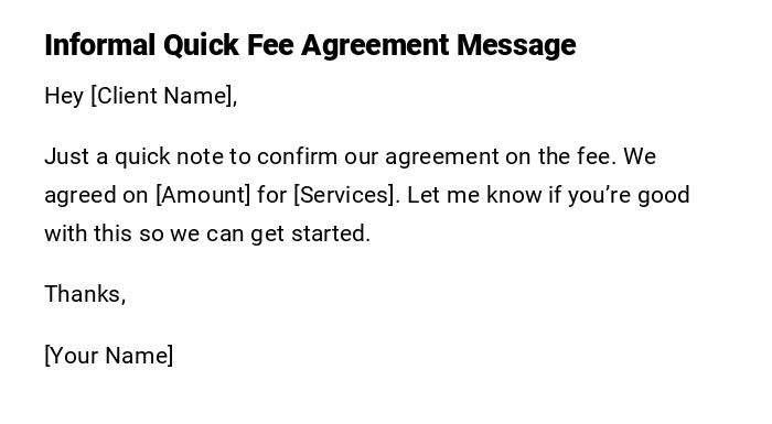 Informal Quick Fee Agreement Message