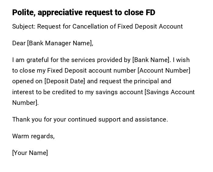 Polite, appreciative request to close FD