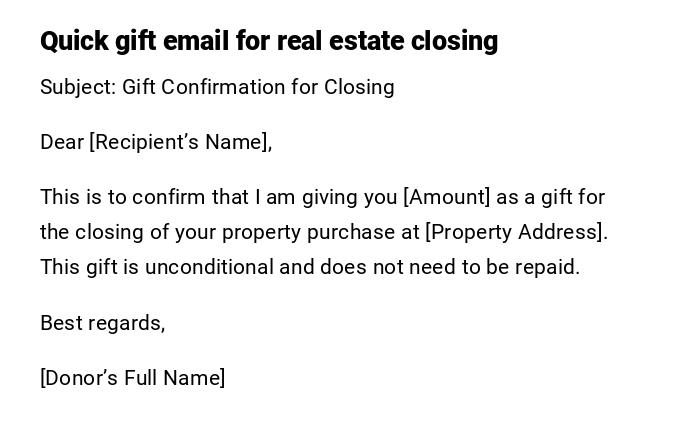 Quick gift email for real estate closing
