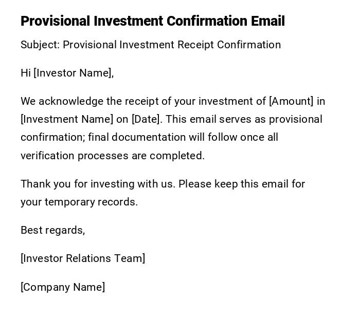 Provisional Investment Confirmation Email Provisional Investment Confirmation Email
