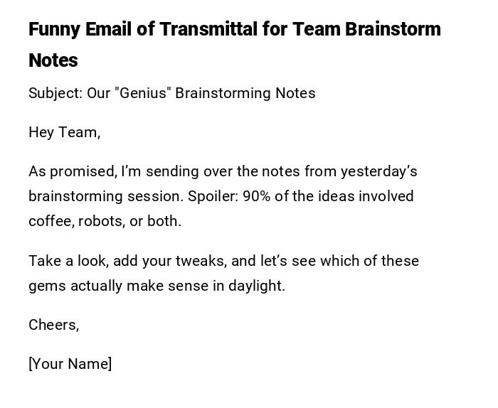Funny Email of Transmittal for Team Brainstorm Notes
