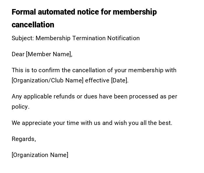 Formal automated notice for membership cancellation Formal automated notice for membership cancellation