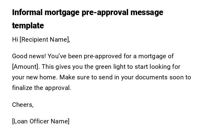 Informal mortgage pre-approval message template