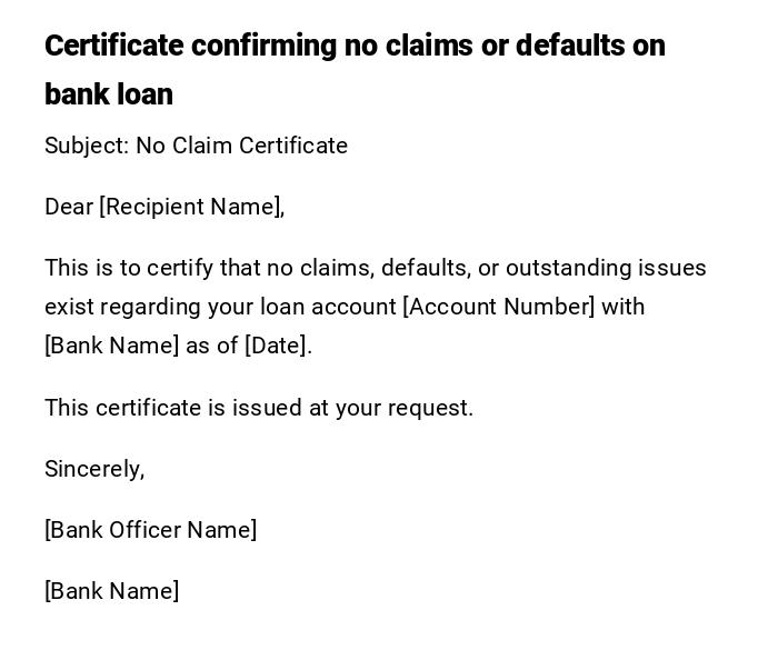 Certificate confirming no claims or defaults on bank loan