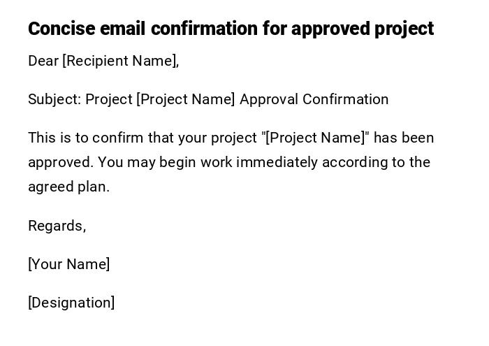 Concise email confirmation for approved project