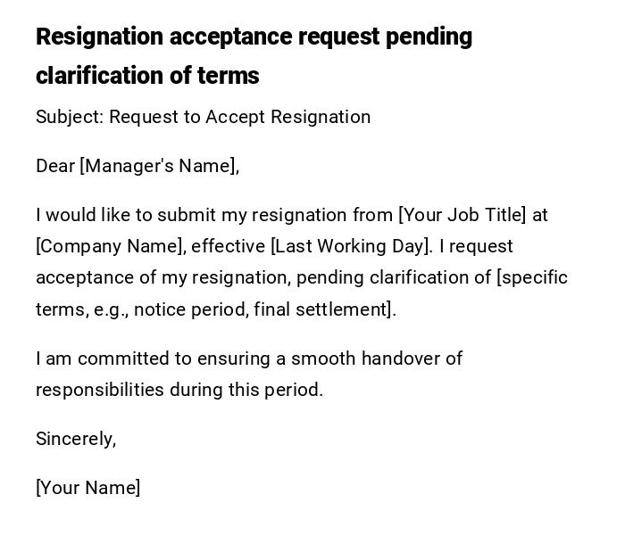 Resignation acceptance request pending clarification of terms