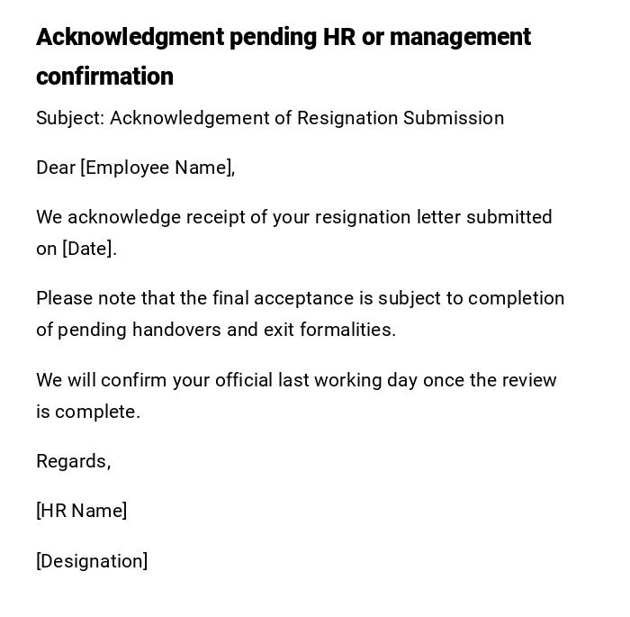 Acknowledgment pending HR or management confirmation
