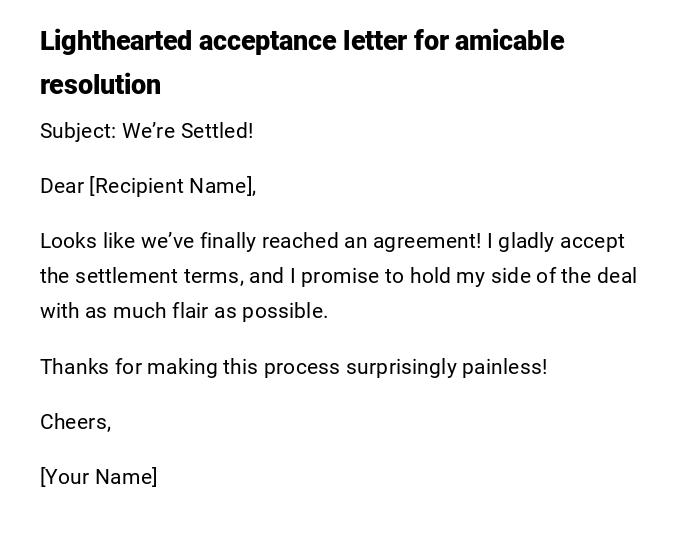 Lighthearted acceptance letter for amicable resolution