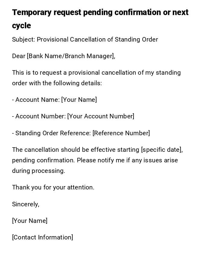 Temporary request pending confirmation or next cycle