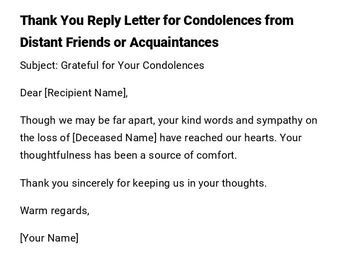 Thank You Reply Letter for Condolences from Distant Friends or Acquaintances Thank You Reply Letter for Condolences from Distant Friends or Acquaintances